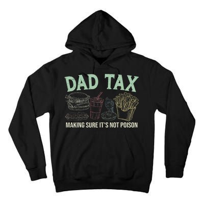 Dad Tax Making Sure It's Not Funny Fathers Day Tall Hoodie
