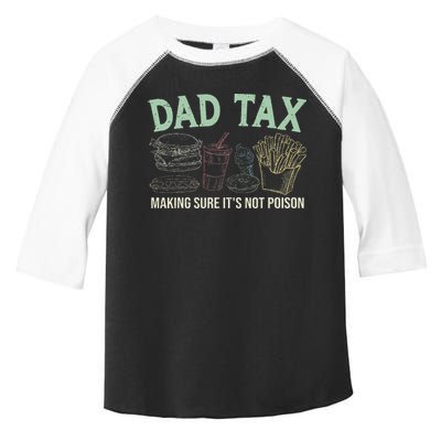 Dad Tax Making Sure It's Not Funny Fathers Day Toddler Fine Jersey T-Shirt