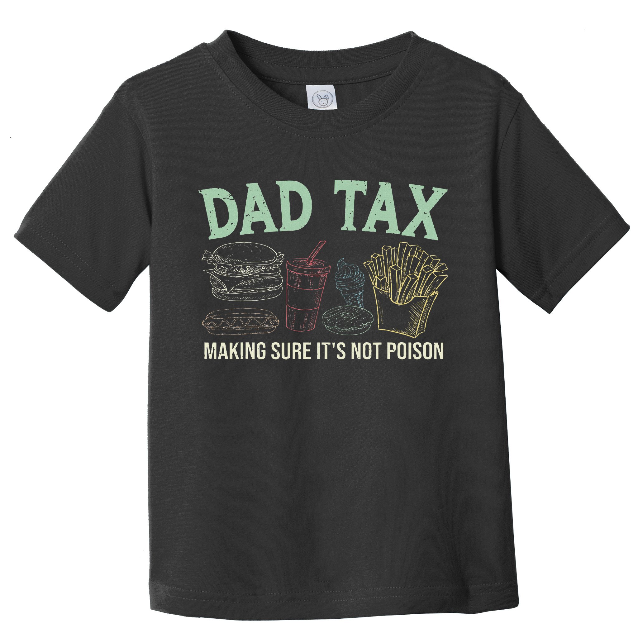 Dad Tax Making Sure It's Not Funny Fathers Day Toddler T-Shirt