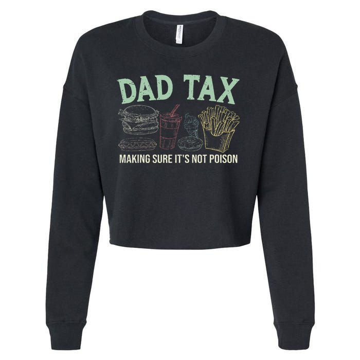 Dad Tax Making Sure It's Not Funny Fathers Day Cropped Pullover Crew