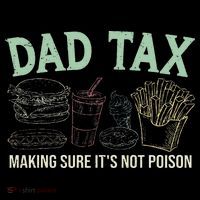 Dad Tax Making Sure It's Not Funny Fathers Day Womens T-Shirt