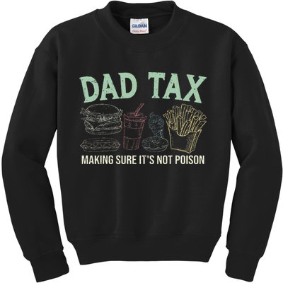 Dad Tax Making Sure It's Not Funny Fathers Day Kids Sweatshirt