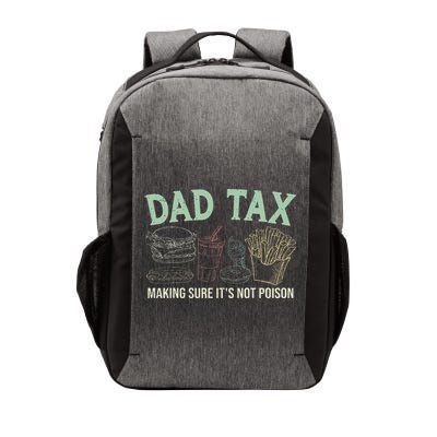Dad Tax Making Sure It's Not Funny Fathers Day Vector Backpack