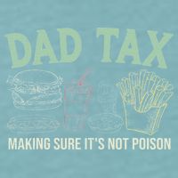 Dad Tax Making Sure It's Not Funny Fathers Day Sueded Cloud Jersey T-Shirt