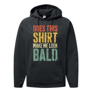 Does This Make Me Look Bald Funny Bald Performance Fleece Hoodie