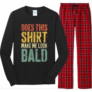 Does This Make Me Look Bald Funny Bald Long Sleeve Pajama Set