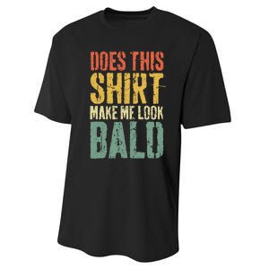 Does This Make Me Look Bald Funny Bald Performance Sprint T-Shirt