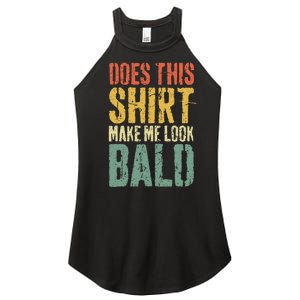 Does This Make Me Look Bald Funny Bald Women's Perfect Tri Rocker Tank