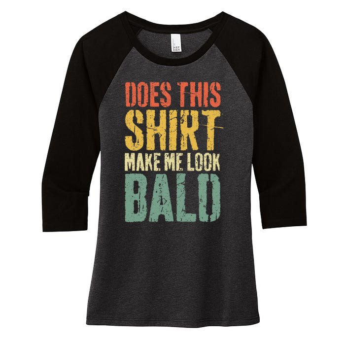 Does This Make Me Look Bald Funny Bald Women's Tri-Blend 3/4-Sleeve Raglan Shirt