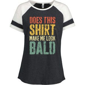 Does This Make Me Look Bald Funny Bald Enza Ladies Jersey Colorblock Tee