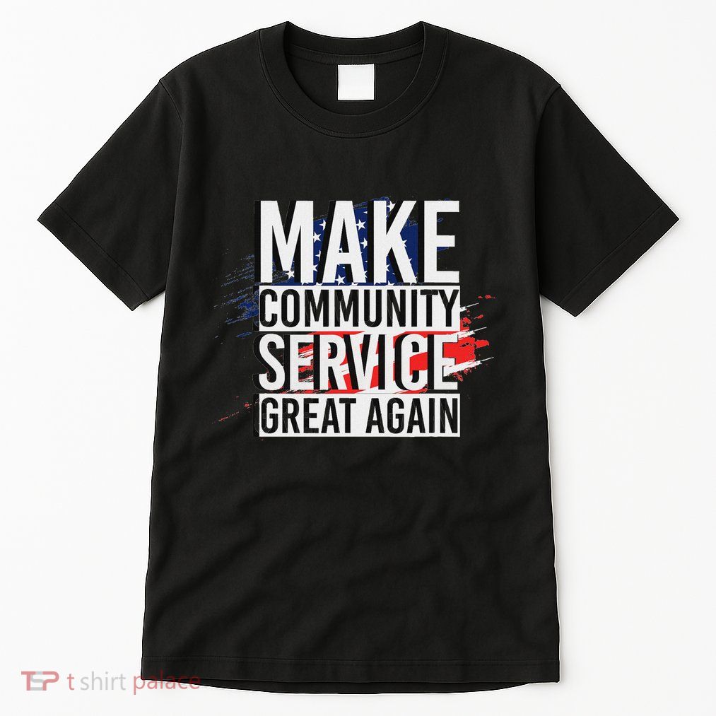 Donald Trump Make Community Service Great Again Tall T-Shirt