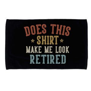 Does This Make Me Look Retired Funny Retirement Microfiber Hand Towel