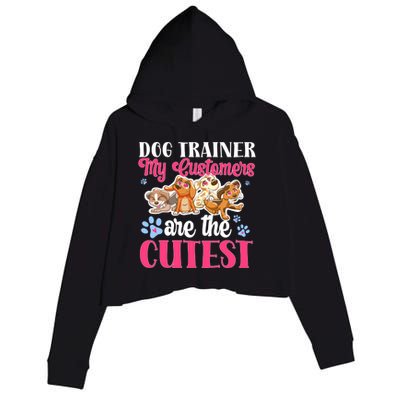 Dog Trainer My Customers Are The Cutest Dog Training Gift Crop Fleece Hoodie