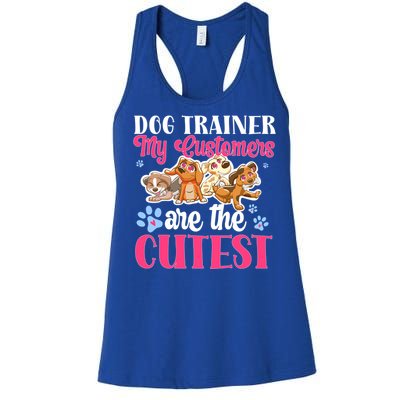 Dog Trainer My Customers Are The Cutest Dog Training Gift Women's Racerback Tank