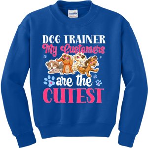 Dog Trainer My Customers Are The Cutest Dog Training Gift Kids Sweatshirt