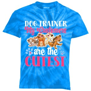 Dog Trainer My Customers Are The Cutest Dog Training Gift Kids Tie-Dye T-Shirt