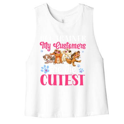 Dog Trainer My Customers Are The Cutest Dog Training Gift Women's Racerback Cropped Tank