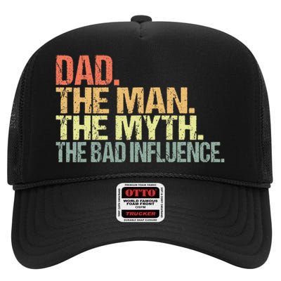 Dad The Man The Myth The Bad Influence High Crown Mesh Back Trucker Hat