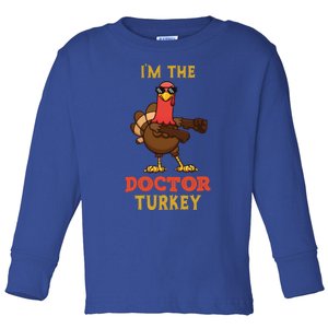 Doctor Turkey Matching Family Group Thanksgiving Funny Gift Toddler Long Sleeve Shirt