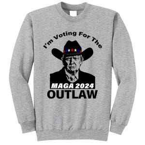 Donald Trump Maga IM Voting For The Outlaw 2024 President Tall Sweatshirt