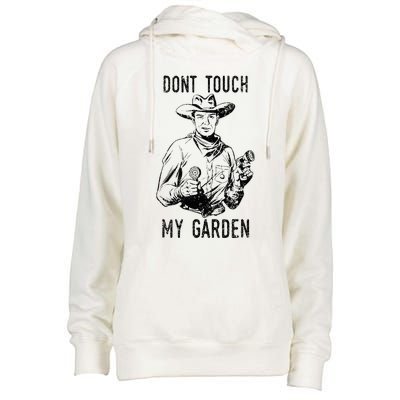 DonT Touch My Garden Funny Gardening Womens Funnel Neck Pullover Hood