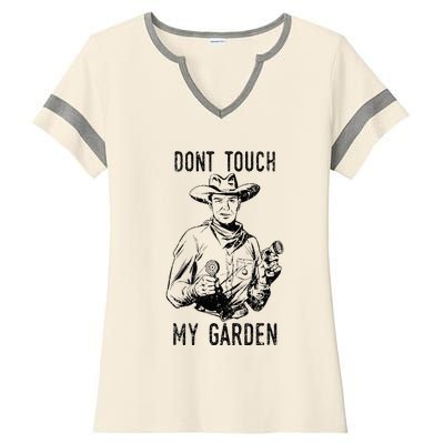 DonT Touch My Garden Funny Gardening Ladies Halftime Notch Neck Tee