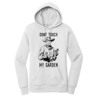 DonT Touch My Garden Funny Gardening Women's Pullover Hoodie