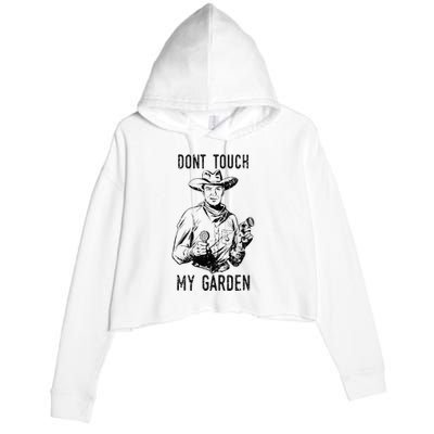 DonT Touch My Garden Funny Gardening Crop Fleece Hoodie