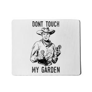 DonT Touch My Garden Funny Gardening Mousepad