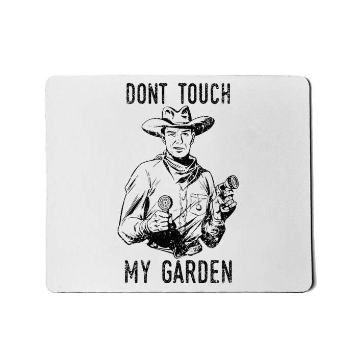 DonT Touch My Garden Funny Gardening Mousepad