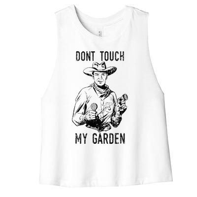 DonT Touch My Garden Funny Gardening Women's Racerback Cropped Tank