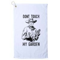 DonT Touch My Garden Funny Gardening Platinum Collection Golf Towel