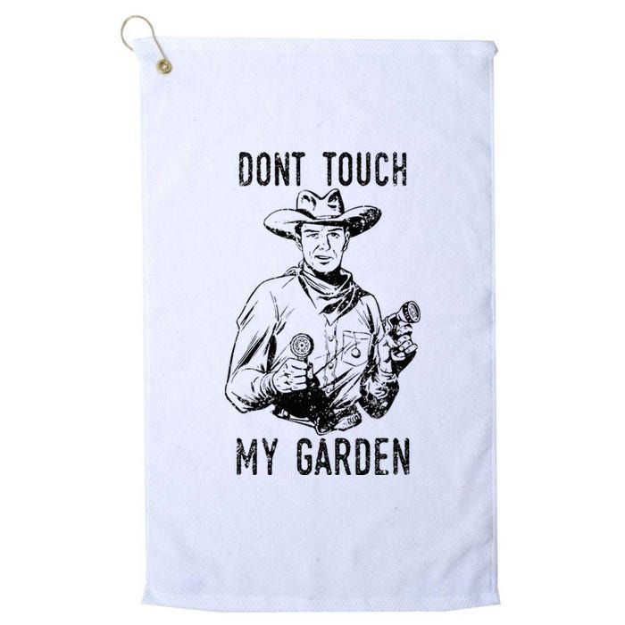 DonT Touch My Garden Funny Gardening Platinum Collection Golf Towel