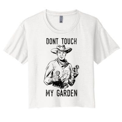 DonT Touch My Garden Funny Gardening Women's Crop Top Tee