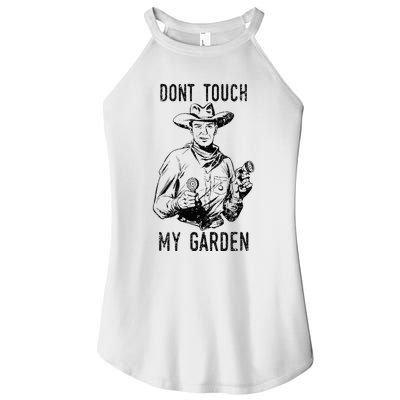 DonT Touch My Garden Funny Gardening Women's Perfect Tri Rocker Tank