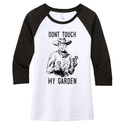 DonT Touch My Garden Funny Gardening Women's Tri-Blend 3/4-Sleeve Raglan Shirt