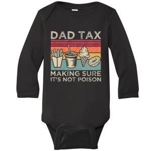 Dad Tax Making Sure ItS Not Funny Father’S Day Baby Long Sleeve Bodysuit