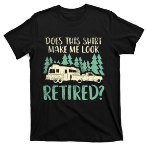 Does This Make Me Look Retired T-Shirt