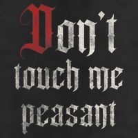 Don't Touch Me Peasant Funny Renaissance Festival 7 Panel Mesh Trucker Snapback Hat