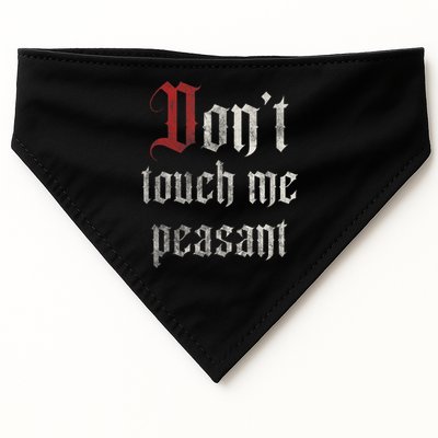 Don't Touch Me Peasant Funny Renaissance Festival USA-Made Doggie Bandana
