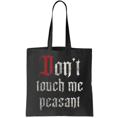 Don't Touch Me Peasant Funny Renaissance Festival Bag