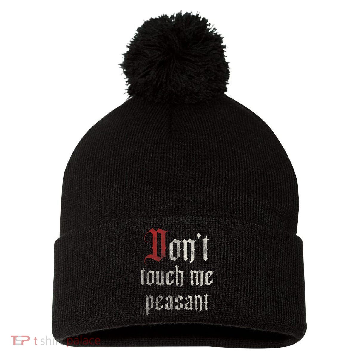 Don't Touch Me Peasant Funny Renaissance Festival Pom Pom 12in Knit Beanie