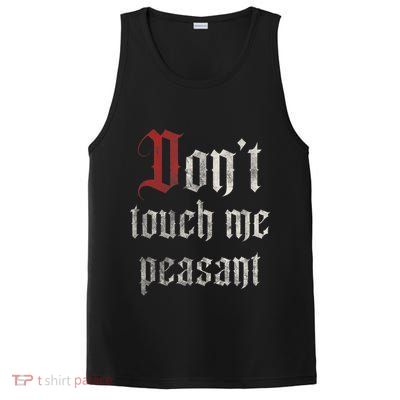Don't Touch Me Peasant Funny Renaissance Festival PosiCharge Competitor Tank
