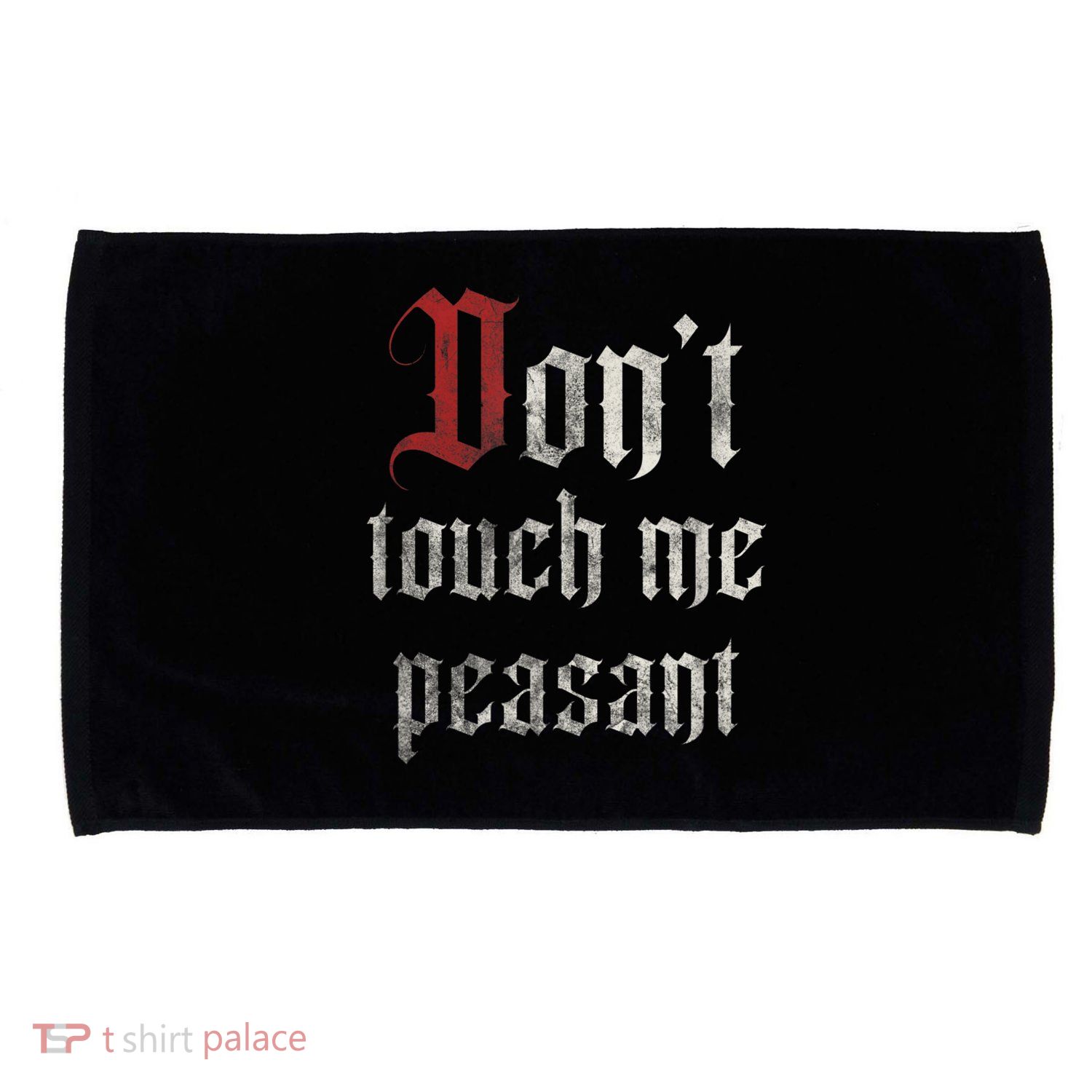 Don't Touch Me Peasant Funny Renaissance Festival Microfiber Hand Towel