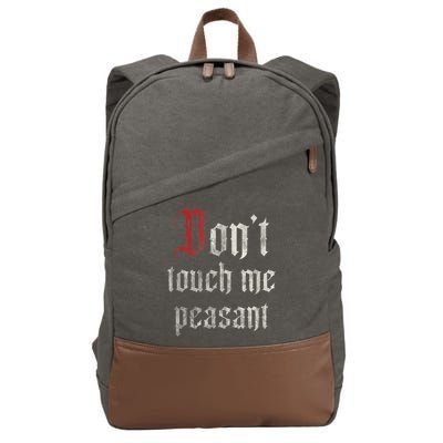 Don't Touch Me Peasant Funny Renaissance Festival Cotton Canvas Backpack
