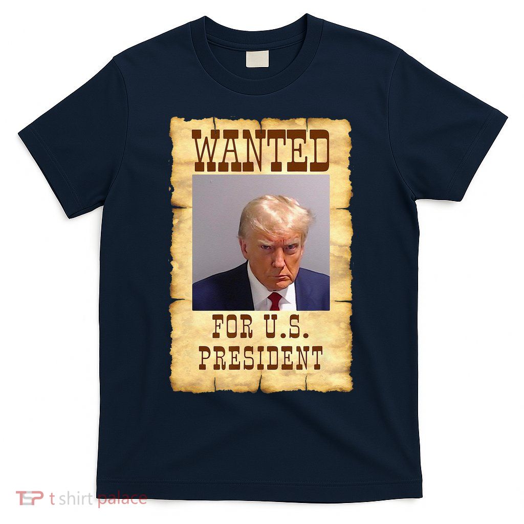 DONALD TRUMP MUG SHOT WANTED SIGN T-Shirt