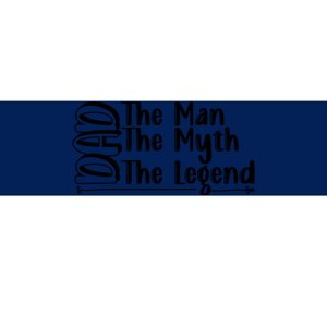 Dad The Man The Myth The Lengend Bumper Sticker