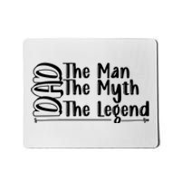 Dad The Man The Myth The Lengend Mousepad