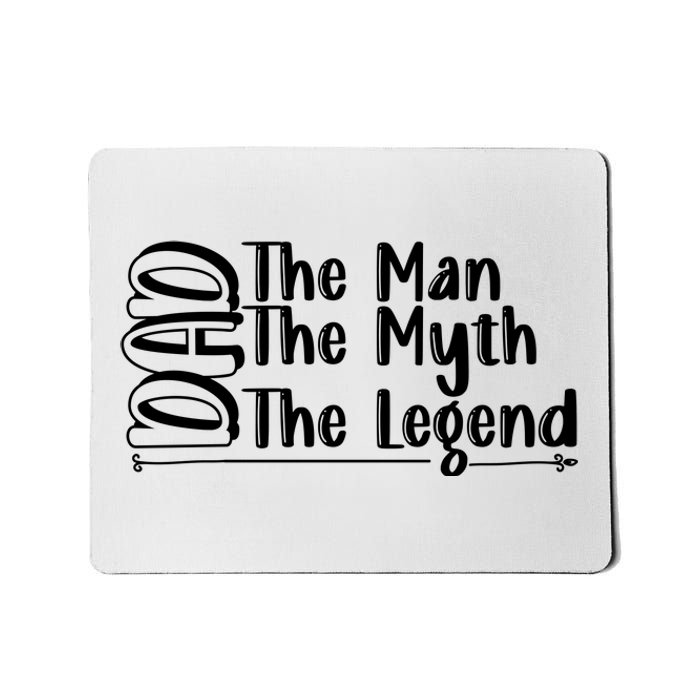 Dad The Man The Myth The Lengend Mousepad