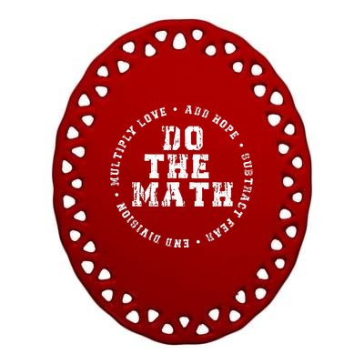 Do The Math x Love Add Hope Slogan Gift  Ceramic Oval Ornament